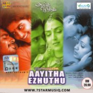 Aayutha Ezhuthu | Audio: http://www.saavn.com/s/album/tamil/Aayitha-Ezhutu-2004/pCui6YTzgqg_ | Video: https://www.youtube.com/playlist?list=PLjity7Lwv-zp3GSPw-ioHppjiAcrZncOE